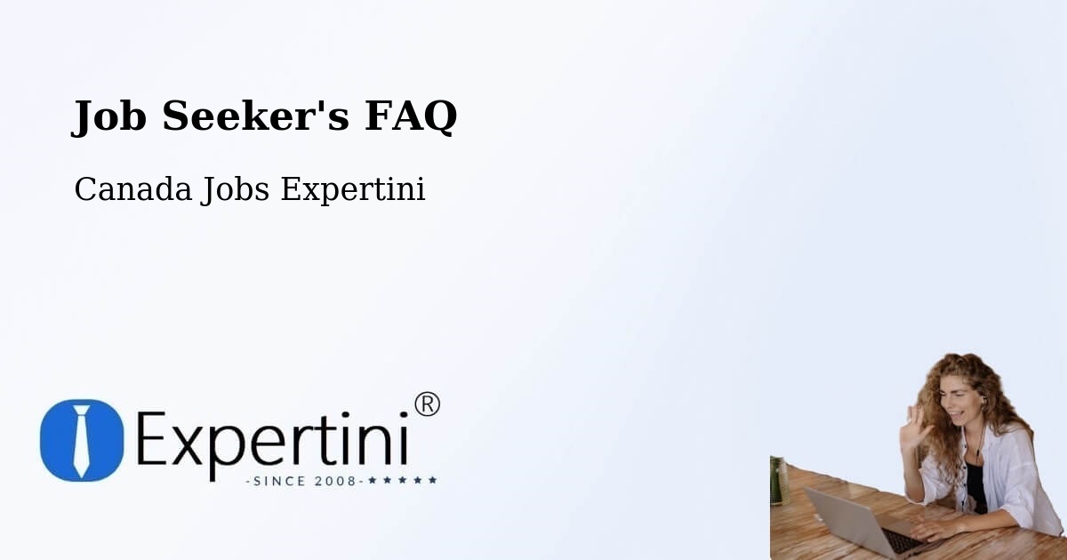 Job Seeker FAQ – Esterhazy - Canada Jobs Expertini